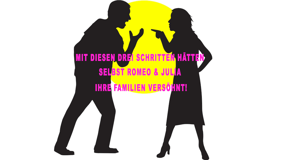 Mit diesen 3 Schritten hätten selbst Romeo und Julia ihre Familien versöhnt
